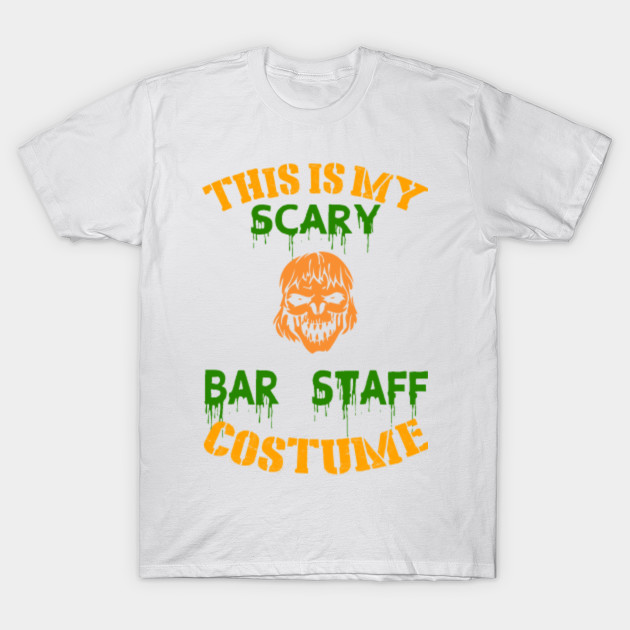 This Is My Scary Bar Staff Costume T-Shirt-TOZ